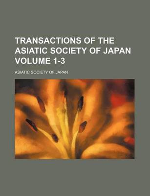 Book cover for Transactions of the Asiatic Society of Japan Volume 1-3