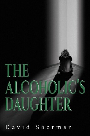 Cover of The Alcoholic's Daughter