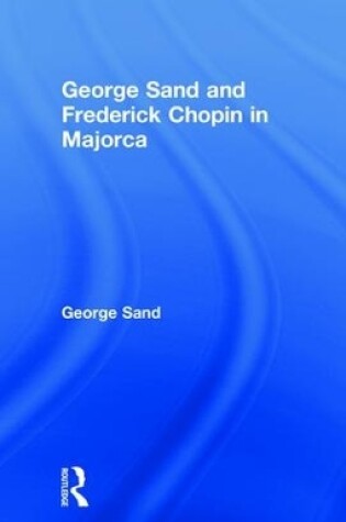 Cover of George Sand and Frederick Chopin in Majorca