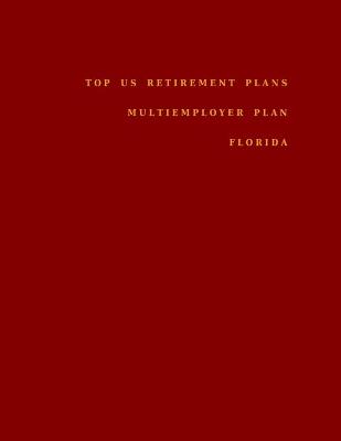 Cover of Top US Retirement Plans - Multiemployer Plan - Florida