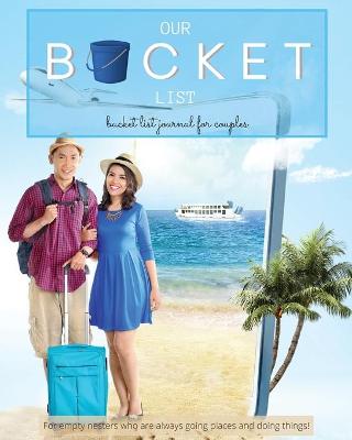 Book cover for Bucket list Journal for Couples - Our BUCKET List