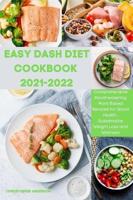 Book cover for Easy Dash Diet Cookbook 2021-2022