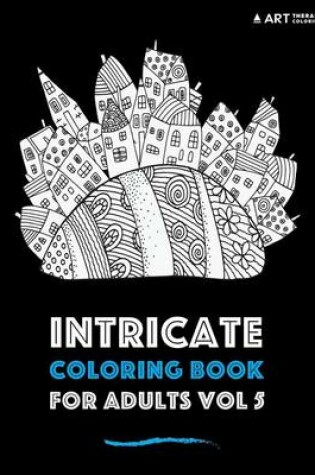 Cover of Intricate Coloring Book For Adults Vol 5