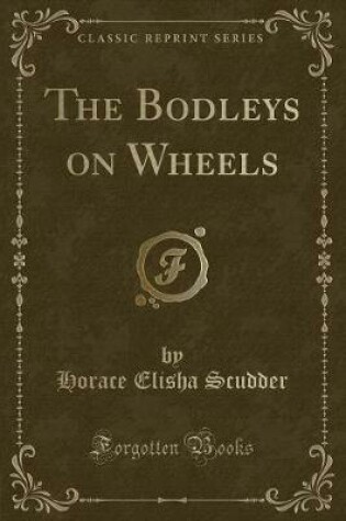 Cover of The Bodleys on Wheels (Classic Reprint)