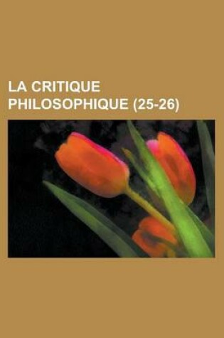 Cover of La Critique Philosophique (25-26)