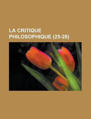 Book cover for La Critique Philosophique (25-26)