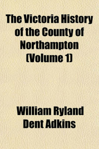 Cover of The Victoria History of the County of Northampton (Volume 1)