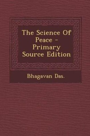 Cover of The Science of Peace - Primary Source Edition