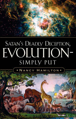 Book cover for Satan's Deadly Deception, Evolution-Simply Put