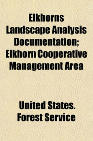 Cover of Elkhorns Landscape Analysis Documentation; Elkhorn Cooperative Management Area