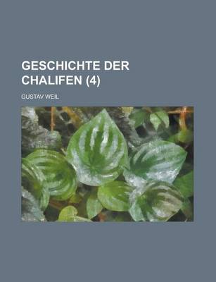 Book cover for Geschichte Der Chalifen (4 )