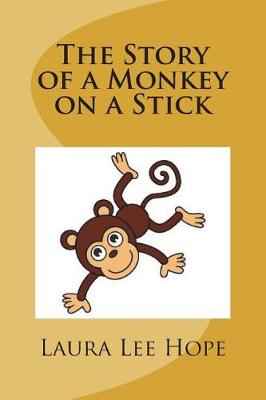 Book cover for The Story of a Monkey on a Stick