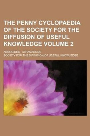 Cover of The Penny Cyclopaedia of the Society for the Diffusion of Useful Knowledge Volume 2; Andocides - Athanagilde