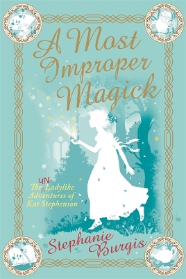 Book cover for A Most Improper Magick: An Improper Adventure 1