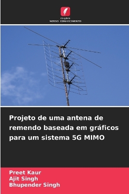 Book cover for Projeto de uma antena de remendo baseada em gráficos para um sistema 5G MIMO