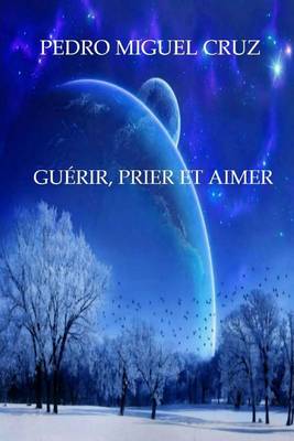 Book cover for Guerir, Prier et Aimer