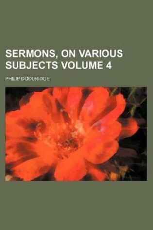 Cover of Sermons, on Various Subjects Volume 4