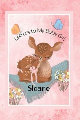 Cover of Sloane Letters to My Baby Girl