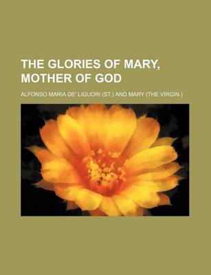 Book cover for The Glories of Mary, Mother of God