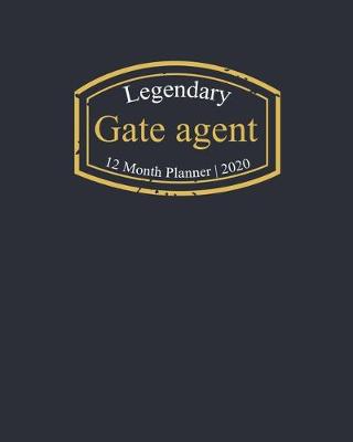 Book cover for Legendary Gate agent, 12 Month Planner 2020