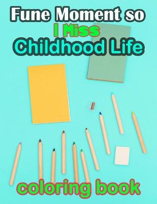 Book cover for Childhood Life Coloring Book