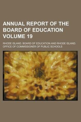 Cover of Annual Report of the Board of Education Volume 19