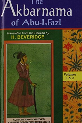 Cover of The Akbar Nama of Abu-l-Fazl