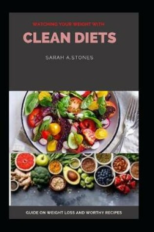 Cover of Watching Your Weight With Clean Diets