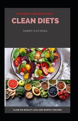 Book cover for Watching Your Weight With Clean Diets