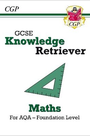 Cover of GCSE Maths AQA Knowledge Retriever - Foundation