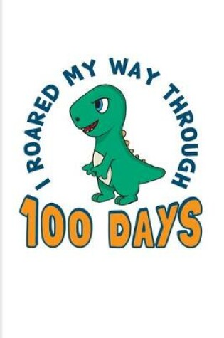 Cover of I Roared My Way Through 100 Days