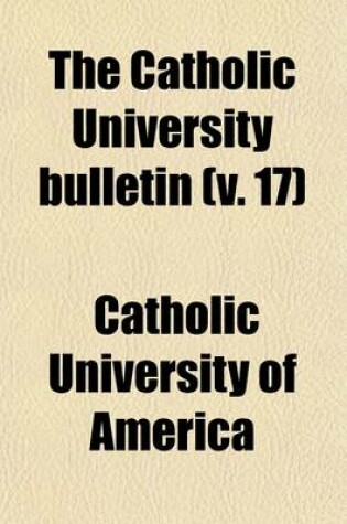 Cover of The Catholic University Bulletin (Volume 17)