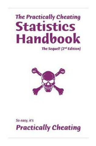 Cover of The Practically Cheating Statistics Handbook, The Sequel! (2nd Edition)