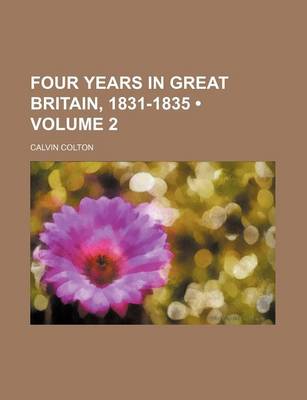 Book cover for Four Years in Great Britain, 1831-1835 (Volume 2)