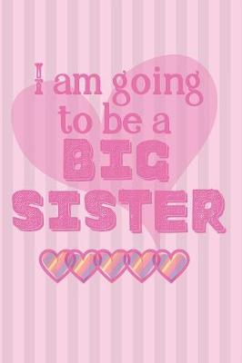 Book cover for I am going to be a BIG SISTER