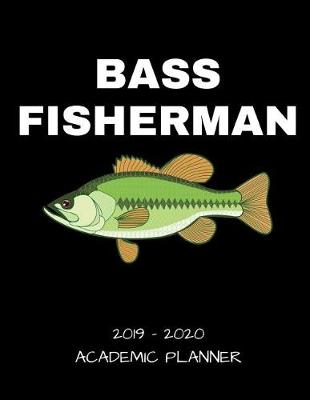 Book cover for Bass Fisherman 2019 - 2020 Academic Planner