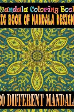 Cover of Mandala Coloring Book Big Book of Mandala Designs 80 Different Mandala