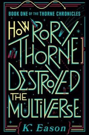 Cover of How Rory Thorne Destroyed the Multiverse