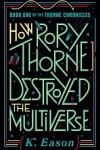 Book cover for How Rory Thorne Destroyed the Multiverse