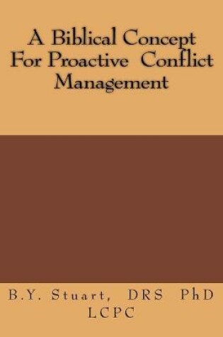 Cover of A Biblical Concept For Proactive Conflict Management