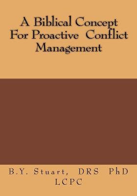 Book cover for A Biblical Concept For Proactive Conflict Management