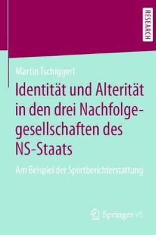 Cover of Identitat Und Alteritat in Den Drei Nachfolgegesellschaften Des Ns-Staats