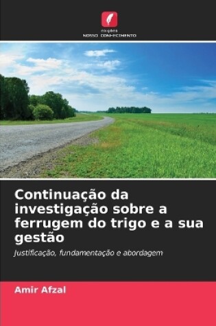 Cover of Continuação da investigação sobre a ferrugem do trigo e a sua gestão