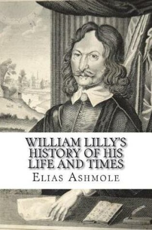 Cover of William Lilly's History of His Life and Times