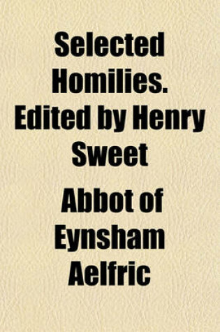 Cover of Selected Homilies. Edited by Henry Sweet