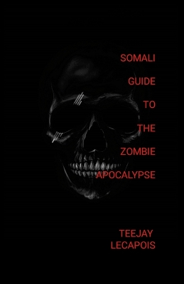 Book cover for Somali Guide To The Zombie Apocalypse