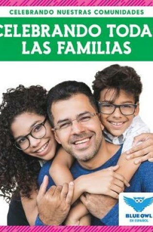 Cover of Celebrando Todas Las Familias (Celebrating All Families)