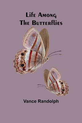 Book cover for Life Among the Butterflies