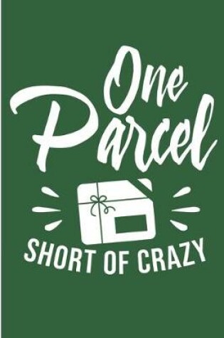 Cover of One Parcel Shot of Crazy