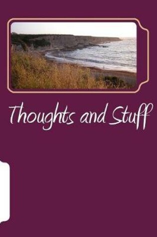 Cover of Thoughts and Stuff